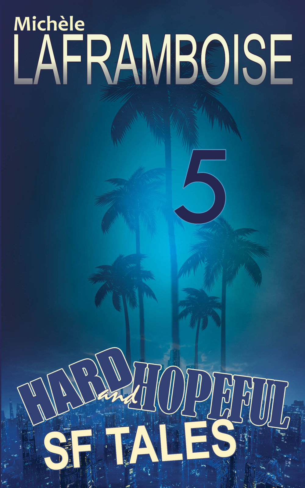 5 Hard and Hopeful SF Tales