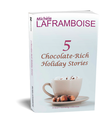 Book cover of '5 Chocolate-Rich Holiday Stories' by Michèle Laframboise with a cup of cocoa and cookies on a white background.
