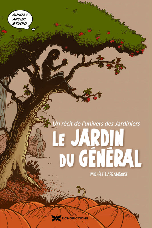 Le jardin du général - Un récit de l'univers des Jardiniers